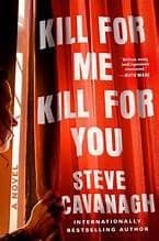 Cover of Kill for Me, Kill for You by Steve Cavanagh